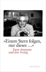 Egon Ammann - Einem Stern folgen, nur dieses Egon Ammann - Einem Stern folgen, nur dieses