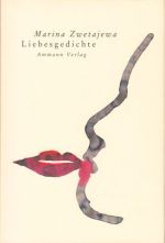 Marina Zwetajewa - Liebesgedichte Marina Zwetajewa - Liebesgedichte
