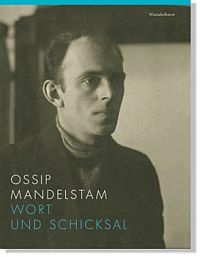 Ossip Mandelstam - Wort und Schicksal Ossip Mandelstam - Wort und Schicksal